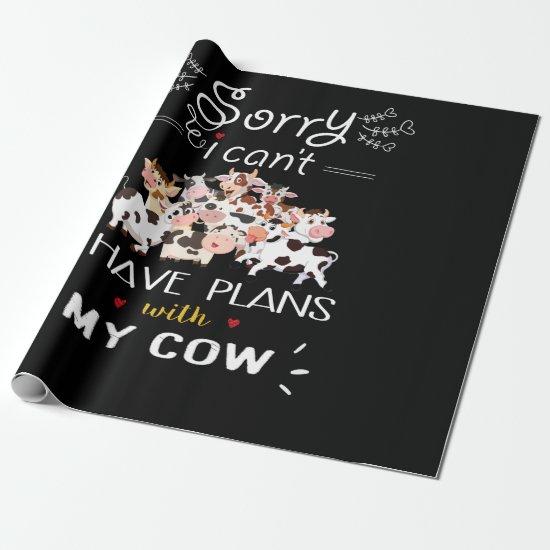 Cow Gift | Sorry I Have A Plans With My Cows
