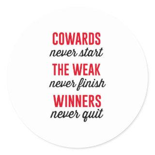Cowards Never Start, The Weak Never Finish, Winner Classic Round Sticker