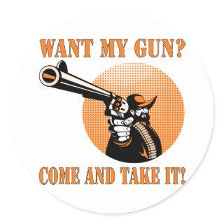 Cowboy Want My Gun Come And Take It Classic Round Sticker