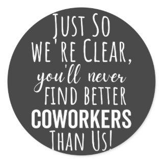Coworker Goodbye | Coworker Moving | Leaving Gift Classic Round Sticker