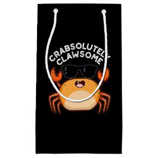 Crabsolutely Clawsome Funny Crab Pun Dark BG Small Gift Bag