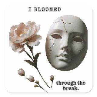 Cracked and Bloomed – A symbolic and emotional wor Square Sticker