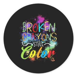 Crayons Still Color Self Care Mental Health Proble Classic Round Sticker