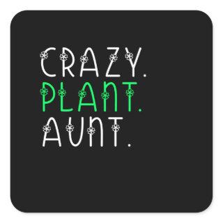 crazy plant aunt square sticker