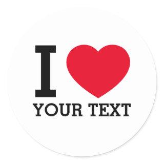 Create Your Own Funny I love  Classic Round Sticker