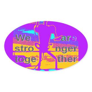 Create Your USA  Hope We Are Stronger Together  Oval Sticker