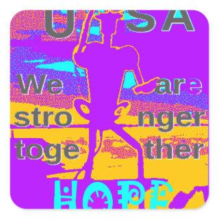 Create Your USA  Hope We Are Stronger Together  Square Sticker