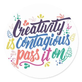 Creativity is Contagious Pass it on Colorful Classic Round Sticker