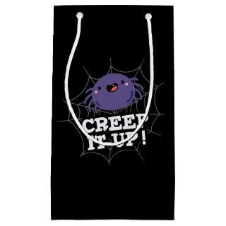 Creep It Up Funny Spider Pun  Small Gift Bag