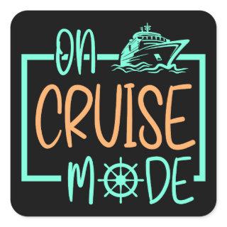 Cruise Ship Cruise Mode On Vacation Travel Square Sticker