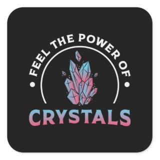 Crystal Healing Feel The Power Of Crystals Healer Square Sticker