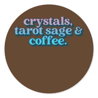 Crystals Tarot Sage And Coffee Crystal Collector Classic Round Sticker