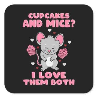 Cupcakes and Mice I love them both Square Sticker