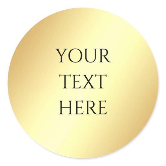 Custom Add Your Text Glamour Faux Gold Template Classic Round Sticker