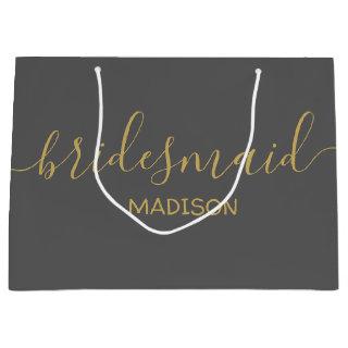 Custom Bridesmaid Name Girly Chic Gold Script Gray Large Gift Bag