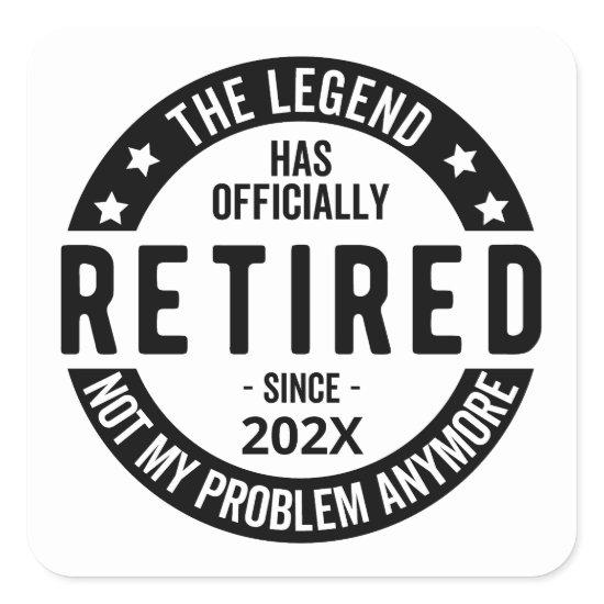 Custom Date The Legend Has Officially Retired Square Sticker