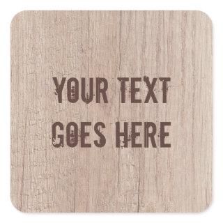 Custom Distressed Text Brown Wood Board Look Square Sticker