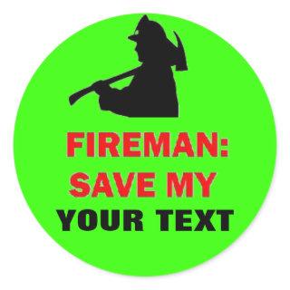Custom Fireman Save My Classic Round Sticker