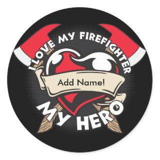 Custom Love My Firefighter Classic Round Sticker