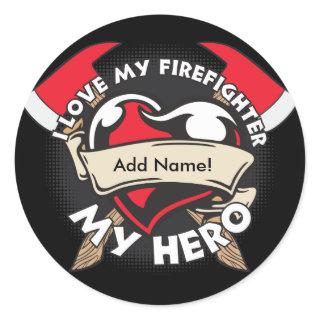 Custom Love My Firefighter Classic Round Sticker