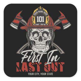 Custom NAME Firefighter First In Last Out Fireman  Square Sticker