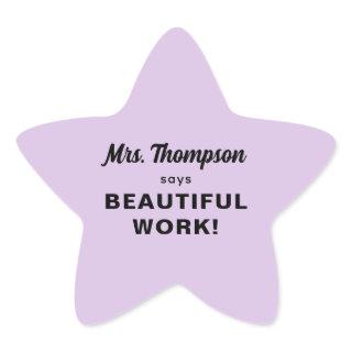 Custom Teacher Name Beautiful Work! Pastel Purple Star Sticker