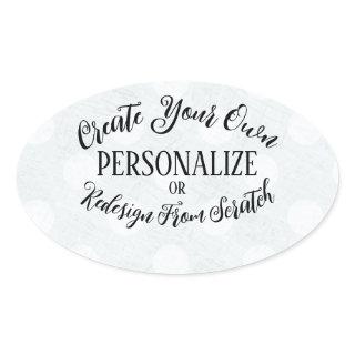 Customizable Blank - Create Your Own Oval Sticker