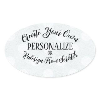 Customizable Blank - Create Your Own Oval Sticker