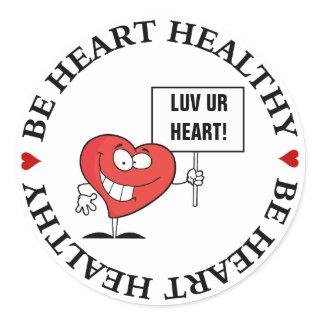 Customizable Heart Healthy Slogan Sign Classic Round Sticker