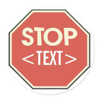 Customize STOP sign Design, <TEXT> Classic Round Sticker