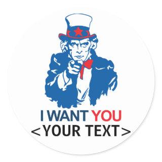 CUSTOMIZE UNCLE SAM WANT YOU, <YOUR TEXT> CLASSIC ROUND STICKER