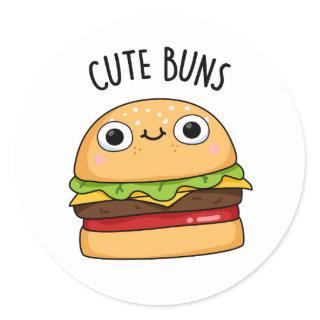 Cute Buns Funny Burger Pun  Classic Round Sticker