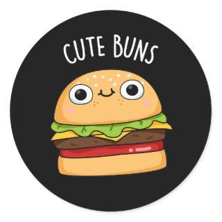 Cute Buns Funny Burger Pun Dark BG Classic Round Sticker