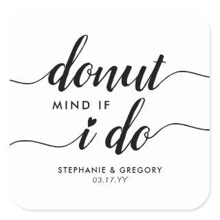 Cute Donut Mind If I Do Script Heart Wedding Favor Square Sticker