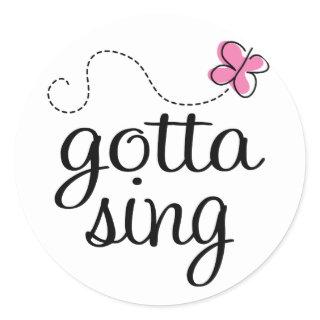 CUTE GOTTA SING PINK CLASSIC ROUND STICKER