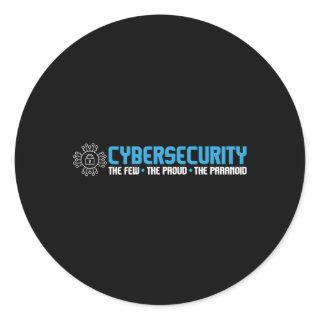 Cybersecurity The Paranoid It Analyst Programmer H Classic Round Sticker