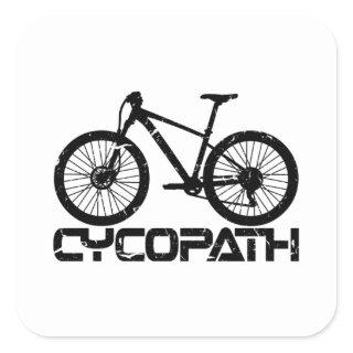 Cycopath - Funny MTB Biker Cyclist Cycling Lover Square Sticker