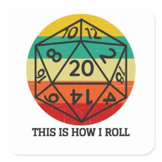 D20 This is How I roll retro dice Square Sticker