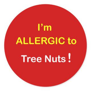 d5 - I'm Allergic - TREE NUTS. Classic Round Sticker