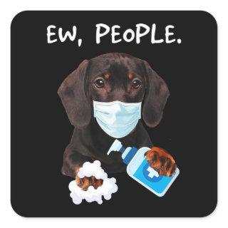 Dachshund Ew People Dog Wearing A Face Mask Funny Square Sticker