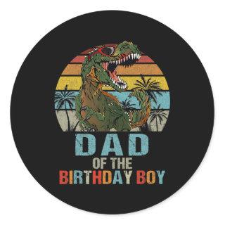 Dad Dinosaur of the Birthday Boy Matching Family  Classic Round Sticker