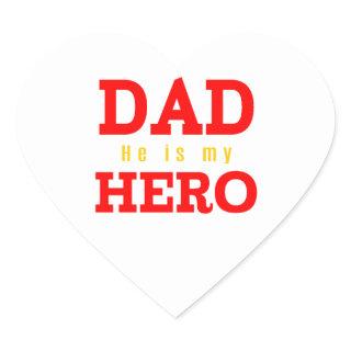 Dad He is my Hero Heart Sticker