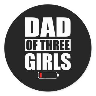 Dad Of 3 Girls Three Daughters Father's Day  Classic Round Sticker