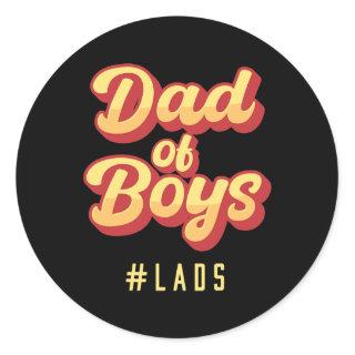 Dad of Boys Lads Daddy Father's Day Birthday Papa Classic Round Sticker