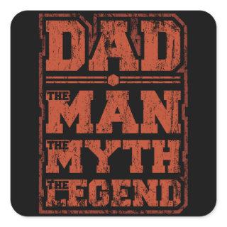 DAD THE MAN THE MYTH THE LEGEND Fathers Day Daddy Square Sticker