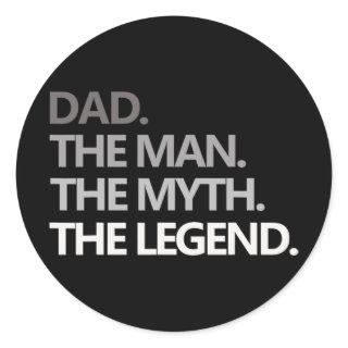 Dad The Man The Myth The Legend T Shirt Father&#39 Classic Round Sticker