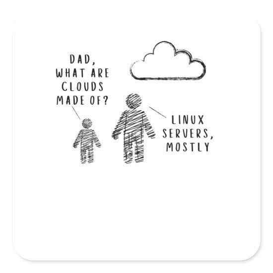 Dad, What Are Clouds Made Of? Programmer Square Sticker