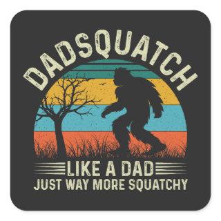 Dadsquatch Like A Dad Just Way More Squatchy Square Sticker