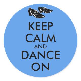 Dancing Shoes Customizable Keep Calm and Dance On Classic Round Sticker
