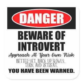 Danger Beware of Introvert Sign Square Sticker